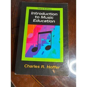 Introduction To Music Education Charles R. Hoffer Third Edition Paperback  69-29